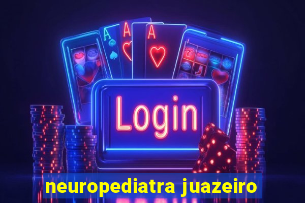neuropediatra juazeiro